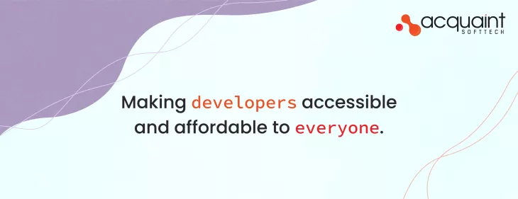 Making developers accessible and affordable to everyone